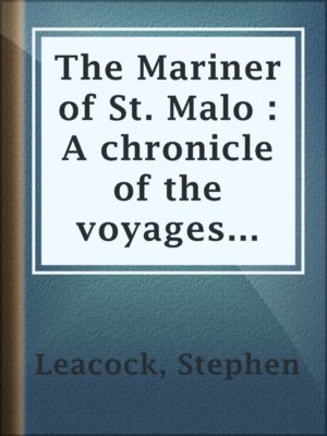 cover image of The Mariner of St. Malo : A chronicle of the voyages of Jacques Cartier